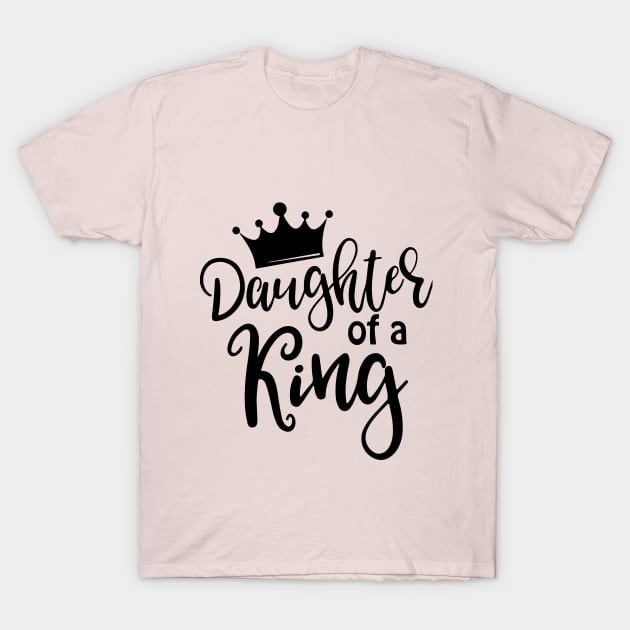 DAUGHTER OF A KING T-Shirt by CHIRAZAD